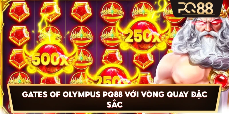 Gates Of Olympus PQ88 với vòng quay đặc sắc