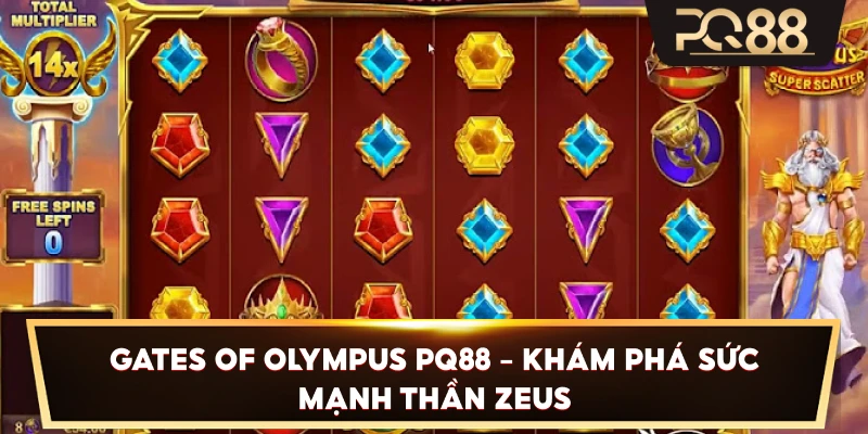 Gates Of Olympus PQ88 – Khám phá sức mạnh thần Zeus