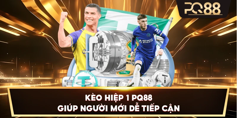 Kèo Hiệp 1 PQ88 giúp người mới dễ tiếp cận