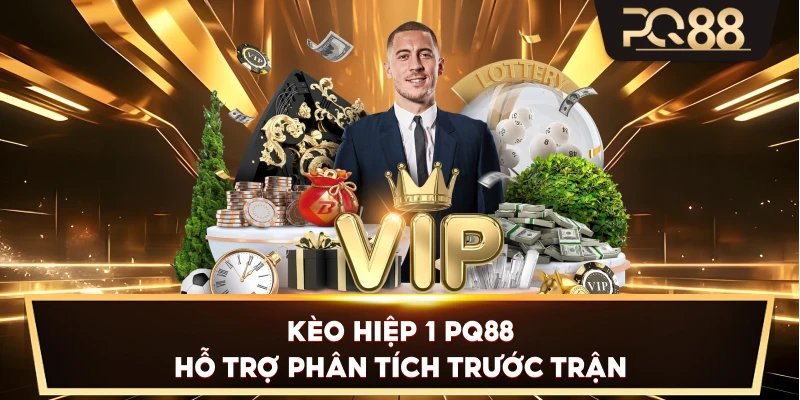 Kèo Hiệp 1 PQ88 hỗ trợ phân tích trước trận