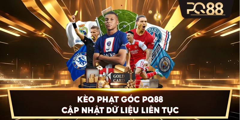 Kèo Phạt Góc PQ88 cập nhật dữ liệu liên tục