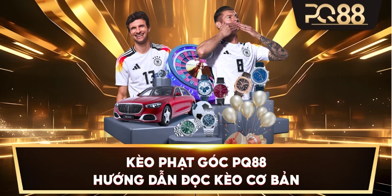 Kèo Phạt Góc PQ88 – Hướng dẫn đọc kèo cơ bản