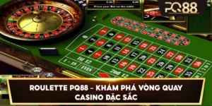 Roulette PQ88 – Khám phá vòng quay casino đặc sắc