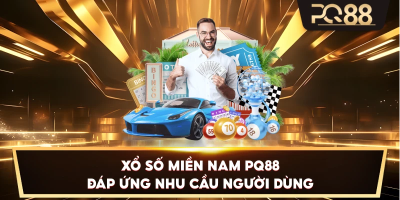 Xổ Số Miền Nam PQ88 đáp ứng nhu cầu người dùng
