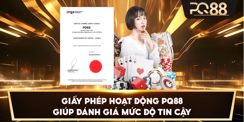 Giấy Phép Hoạt Động PQ88 giúp đánh giá mức độ tin cậy