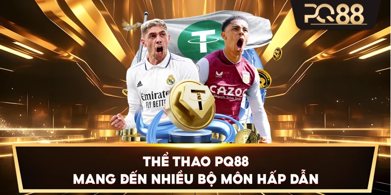 Thể Thao PQ88 mang đến nhiều bộ môn hấp dẫn